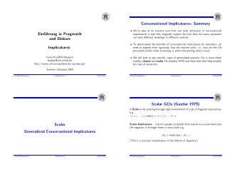 Conversational Implicatures: Summary  Weve seen at an intuitive level that one main