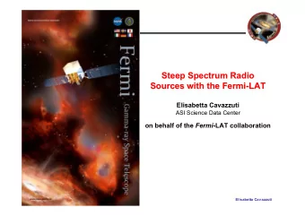 Steep Spectrum Radio  Steep Spectrum Radio  Sources with the Fermi-LAT  Sources with the Fermi-LAT