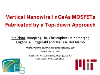 Vertical Nanowire I nGaAs MOSFETs  Fabricated by a Top-down Approach  Xin Zhao, Jianqiang Lin,
