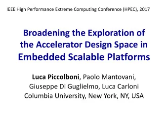 Embedded Scalable Platforms Luca Piccolboni , Paolo Mantovani,  Giuseppe Di Guglielmo, Luca Carloni