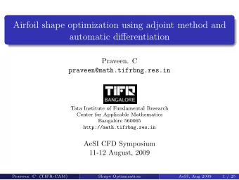 Airfoil shape optimization using adjoint method and  automatic differentiation  Praveen. C