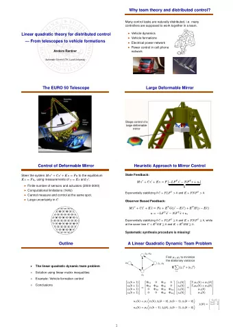 Why team theory and distributed control?  Many control tasks are naturally distributed, i.e. many