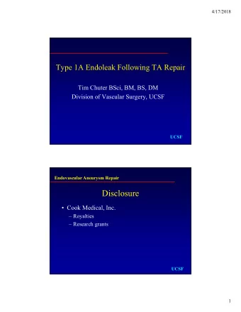 Disclosure   Cook Medical, Inc.   Royalties   Research grants  UCSF  1  4/17/2018