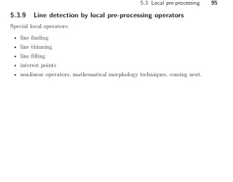 5.3.9  Line detection by local pre-processing operators  Special local operators:   line finding