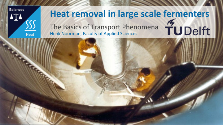 heat removal in large scale fermenters