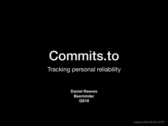 Commits.to  Tracking personal reliability  Daniel Reeves  Beeminder  QS18  version 2018-09-22_07:27