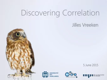 Discovering Correlation  Jill  illes V  s Vreeken  5  5 June 2015  2015  Questions of the day  What
