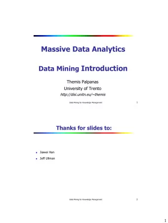 Data Mining Introduction  Themis Palpanas  University of Trento  http://disi.unitn.eu/~themis  1