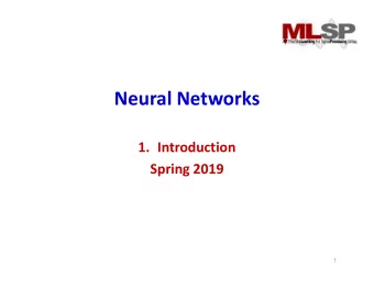 Neural Networks  1. Introduction  Spring 2019  1  Neural Networks are taking over!  Neural