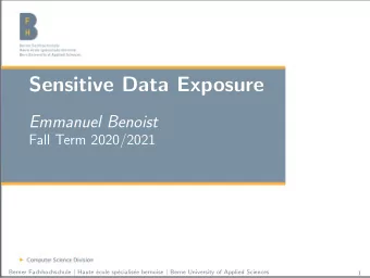 Sensitive Data Exposure  Emmanuel Benoist  Fall Term 2020/2021 Berner Fachhochschule | Haute