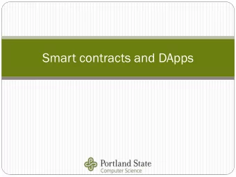 Smart contracts and DApps  Motiv  tivation  ation  Bitcoin  Distributed ledger of financial