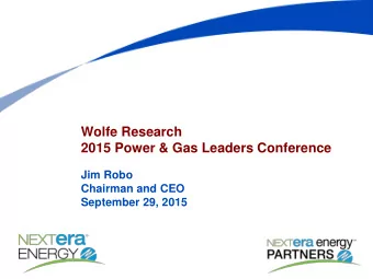 Wolfe Research  2015 Power &amp; Gas Leaders Conference  Jim Robo  Chairman and CEO  September 29,