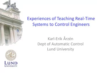 Experiences of Teaching Real-Time  Systems to Control Engineers  Karl-Erik rzn  Dept of