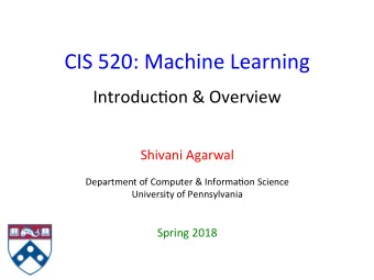 CIS  520:  Machine  Learning      Introduc7on  &amp;  Overview