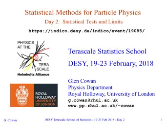 Statistical Methods for Particle Physics  Day 2:  Statistical Tests and Limits