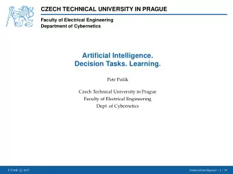 Artificial Intelligence.  Decision Tasks. Learning.  Petr Pok  Czech Technical University in