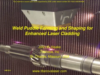 Enhanced Laser Cladding  John M. Haake  Titanova, Inc  St. Charles, Missouri, USA