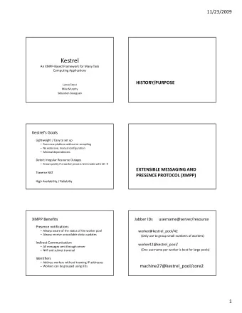 Kestrel  An XMPP-Based Framework for Many Task  Computing Applications  HISTORY/PURPOSE  Lance