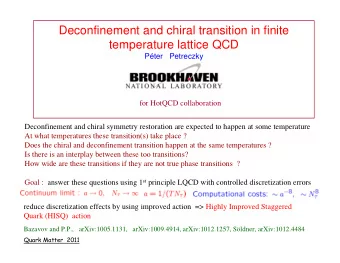 Deconfinement and chiral transition in finite  temperature lattice QCD  Pter  Petreczky  for