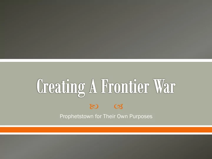 prophetstown for their own purposes violence and american