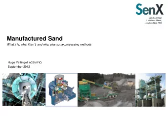 Manufactured Sand What it is, what it isnt, and why, plus some processing methods Hugo