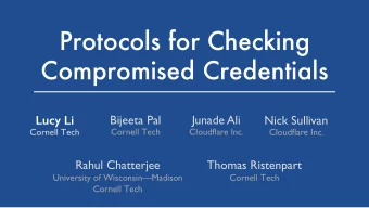 Protocols for Checking  Compromised Credentials  Lucy Li  Bijeeta Pal  Junade Ali  Nick Sullivan