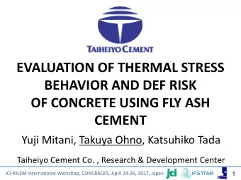 EVALUATION OF THERMAL STRESS  BEHAVIOR AND DEF RISK  OF CONCRETE USING FLY ASH CEMENT  Yuji Mitani,
