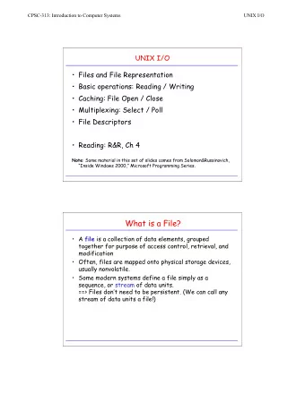 What is a File?  A file is a collection of data elements, grouped  together for purpose of