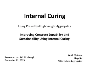 Internal Curing  Using Prewetted Lightweight Aggregates  Improving Concrete Durability and