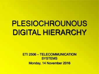 PLESIOCHROUNOUS  DIGITAL HIERARCHY ETI 2506  TELECOMMUNICATION  SYSTEMS  Monday, 14 November