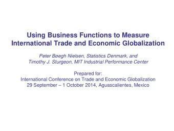 Using Business Functions to Measure  International Trade and Economic Globalization Peter Begh