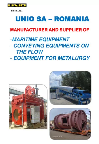 UNIO SA UNIO SA  ROMANIA  OMANIA  MANUF  NUFACTURER  CTURER AND SUPPLI  LIER  ER OF - MARITIME