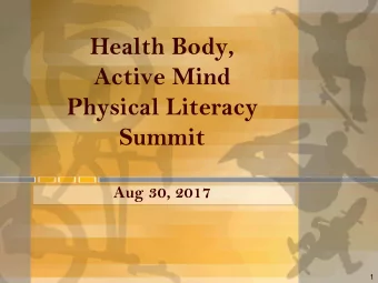 Health Body,  Active Mind  Physical Literacy  Summit  Aug 30, 2017  1  Canadian Assessment of