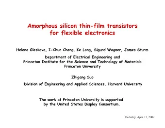Amorphous silicon thin-film transistors  for flexible electronics  Helena Gleskova, I-Chun Cheng,