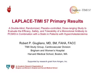 LAPLACE-TIMI 57 Primary Results  y  A Double-blind, Randomized, Placebo-controlled, Dose-ranging