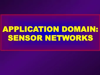 APPLI  LICATION  ON DOM  OMAIN:  N:  SENS  NSOR  OR NE  NETWOR  ORKS KS  SENSOR NETWORK AS A