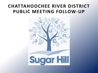CHATTAHOOCHEE RIVER DISTRICT  PUBLIC MEETING FOLLOW-UP  1  July 14  Public Information/Open