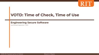 VOTD: Time of Check, Time of Use  Engineering Secure Software  Last Revised: September 1, 2020
