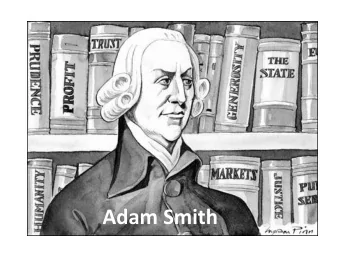 Adam Smith  Review: Smiths view of human nature:  individual rationality (but we are sociable)