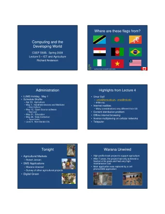 Where are these flags from?  Computing and the  Developing World  CSEP 590B,  Spring 2008  Lecture