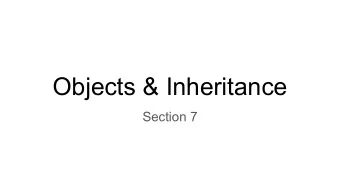 Objects &amp; Inheritance  Section 7  Implementing Objects in 401  Ways of implementing objects: