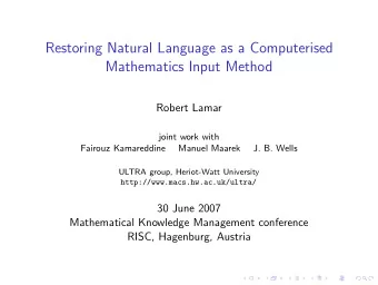 Restoring Natural Language as a Computerised  Mathematics Input Method  Robert Lamar  joint work