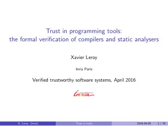 Trust in programming tools:  the formal verification of compilers and static analysers  Xavier