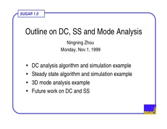 Outline on DC, SS and Mode Analysis  Ningning Zhou  Monday, Nov.1, 1999   DC analysis algorithm