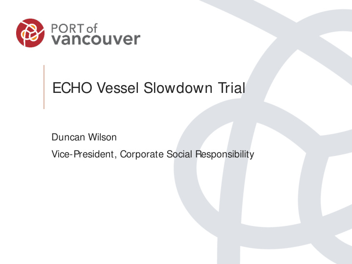 echo vessel slowdown trial