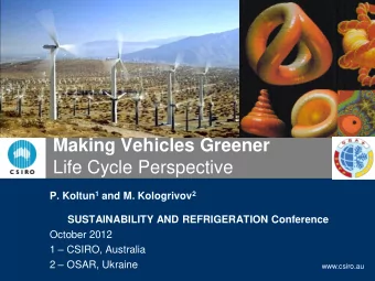 Making Vehicles Greener  Life Cycle Perspective P. Koltun 1 and M. Kologrivov 2  SUSTAINABILITY AND