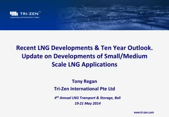 Scale LNG Applications  Tony Regan  Tri-Zen International Pte Ltd 4 th Annual LNG Transport &amp;