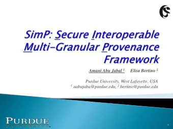 Purdue University, West Lafayette, USA 1 aabujaba@purdue.edu, 2 bertino@purdue.edu  1  Data