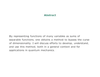 Abstract  By representing functions of many variables as sums of  separable functions, one obtains