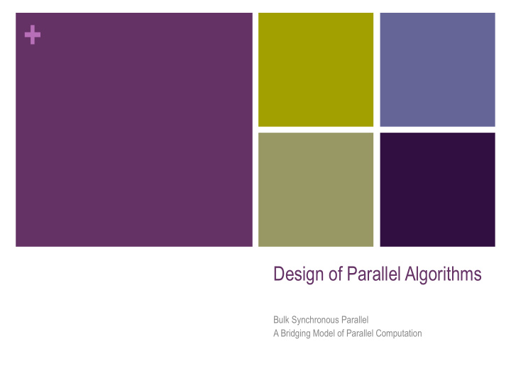 design of parallel algorithms bulk synchronous parallel a